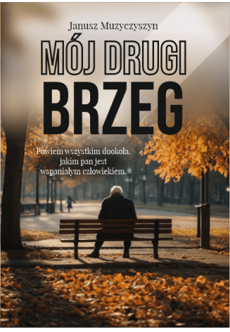 Okładka u góry ma nazwisko autora: Janusz Muzyczyszyn. Poniżej tytuł powieści: "Mój drugi brzeg" i pod nim cytat z książki: "Powiem wszystkim dookoła, jakim jest pan wspaniałym człowiekiem. Tło okładki przedstawia park jesienią. Dominują odcienie brązu. Centralnym elementem jest ławka, na której siedzi tyłem do widza starszy mężczyzna, wpatrzony przed siebie. Przed nim rozciąga się parkowa ścieżka wysadzona drzewami. Wokół drzew jest mnóstwo opadłych liści Zachodzące słońce rzuca cień.